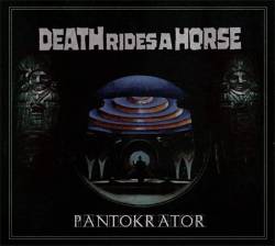 Death Rides A Horse : Pantokrator